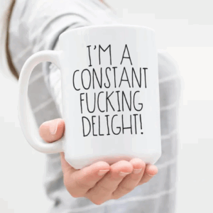 I Am A Constant Fucking