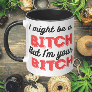I Might Be A Bitch