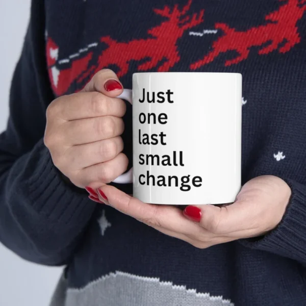 Just One Small Change