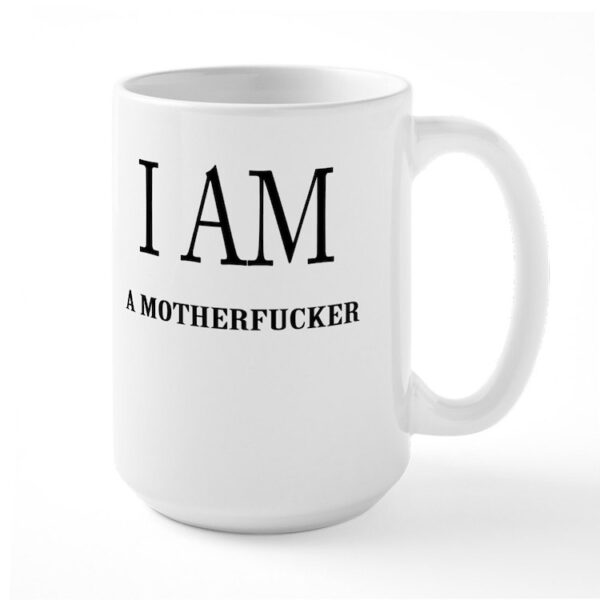I Am A MotherFucker
