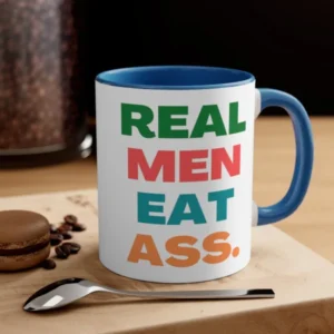 Real Men Eat Ass!