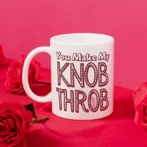 You Make My Knob Throb