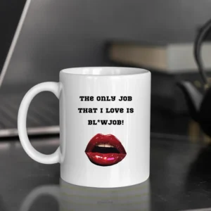The Only Job I Love is A BlowJob