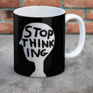 Stop Thinking